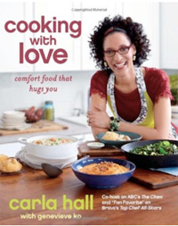 Cooking with Love: Comfort Food that Hugs You by Carla Hall